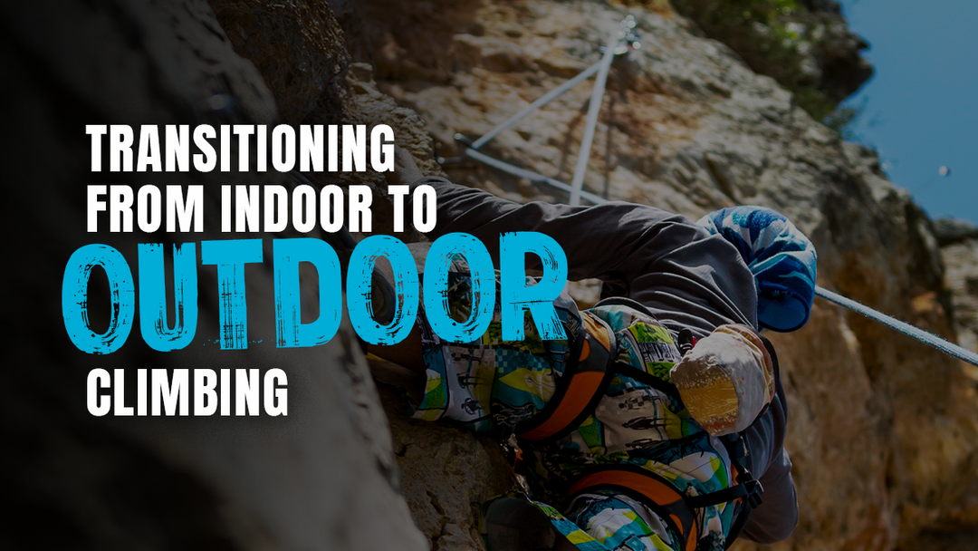 Transitioning from Indoor to Outdoor Climbing